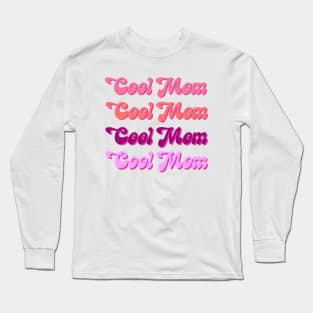 Cool Mom Long Sleeve T-Shirt